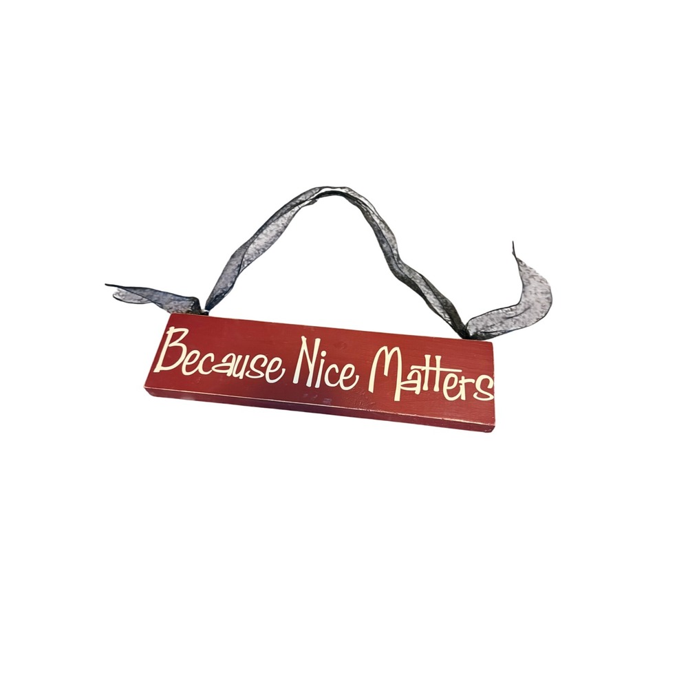 Because Nice Matters Red Wooden Hanging Sign Wall Decor Kindness Quote Plaque